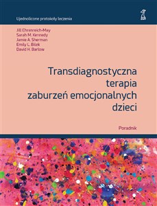 Picture of Transdiagnostyczna terapia zaburzeń emocjonalnych dzieci Poradnik