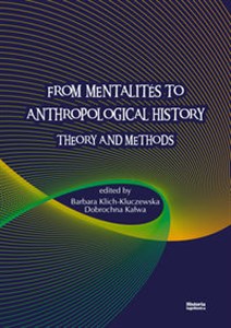 Obrazek From Mentalites to Anthropological History Theory and Methods