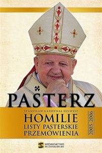 Obrazek Pasterz Stanisław Kardynał Dziwisz Homilie, listy pasterskie, przemówienia 2005-2006