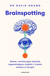Picture of Brainspotting Nowa, rewolucyjna metoda zapewniająca szybkie i trwale zmiany w terapii