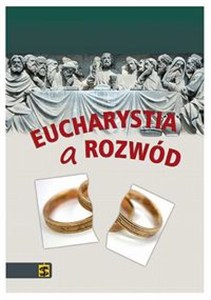 Picture of Eucharystia a rozwód Esej na temat płodności nauczania chrześcijańskiego