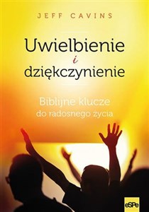 Obrazek Uwielbienie i dziękczynienie Biblijne klucze do radosnego życia