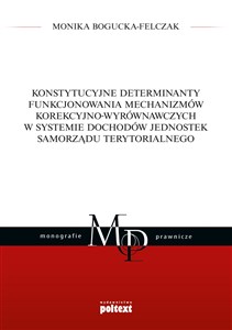 Picture of Konstytucyjne determinanty funkcjonowania mechanizmów korekcyjno-wyrównawczych w systemie dochodów jednostek Samorządu Terytorialnego