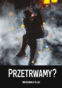 Zobacz : Przetrwamy... - Weronika Kloc