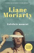 Książka : Zaledwie m... - Liane Moriarty