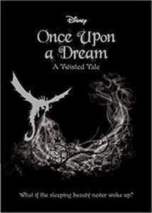 Picture of Disney Once Upon A Dream A Twisted Tale