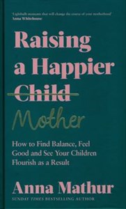 Obrazek Raising A Happier Mother
