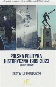 Obrazek Polska polityka historyczna 1989-2023 Sukcesy i porażki