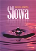 Polska książka : Słowa - Karolina Serwicka