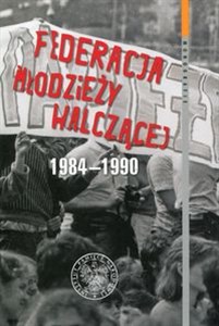 Obrazek Federacja Młodzieży Walczącej 1984-1990