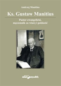 Obrazek Ks. Gustaw Manitius Pastor ewangelicki, męczennik za wiarę i polskość