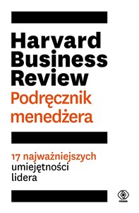 Picture of Harvard Business Review Podręcznik menedżera 17 najważniejszych umiejętności lidera