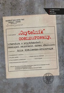 Picture of Czytelnik ocenzurowany Literatura w kryptotekstach – recenzjach cenzorskich okresu stalinizmu