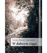 Książka : W dalszym ... - Cezary Maciej Dąbrowski