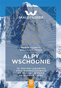 Obrazek W skale i lodzie Alpy Wschodnie 100 najpiękniejszych dróg wspinaczkowych w Alpach Wschodnich