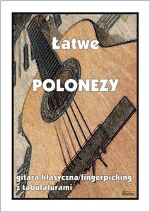 Picture of Łatwe polonezy. Gitara klasyczna/fingerpicking...