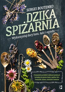 Picture of Dzika spiżarnia Wykorzystaj dary lasu, łąki i ogrod