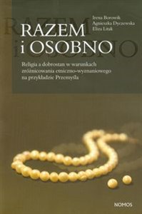 Obrazek Razem i osobno Religia a dobrostan w warunkach zróżnicowania etniczno - wyznaniowego na przykładzie Przemyśla