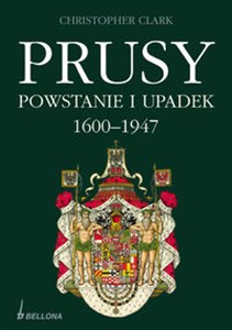 Picture of Prusy Powstanie i upadek 1600-1947