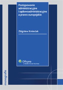 Picture of Postępowanie administracyjne i sądowoadministracyjne a prawo europejskie