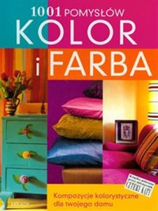 Picture of Kolor i farba 1001 pomysłów Kompozycje kolorystyczne dla twojego domu