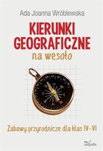 Picture of Kierunki geograficzne na wesoło Zabawy przyrodnicze dla klas IV-VI