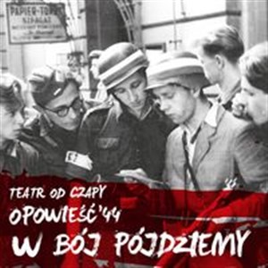 Picture of W bój pójdziemy - trylogia "Opowieść'44" vol.1