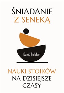 Picture of Śniadanie z Seneką Nauki stoików na dzisiejsze czasy
