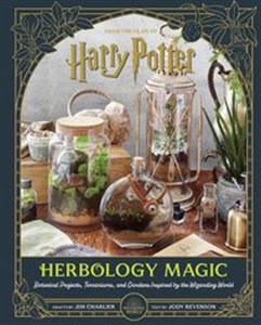 Picture of Harry Potter Herbology Magic Botanical Projects, Terrariums, and Gardens Inspired by the Wizarding World
