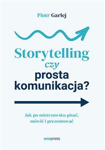 Picture of Storytelling czy prosta komunikacja? Jak po mistrzowsku pisać, mówić i prezentować