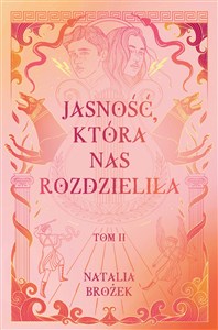 Obrazek Jasność, która nas rozdzieliła Ciemność i jasność. Tom 2