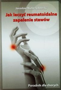 Picture of Jak leczyć reumatoidalne zapalenie stawów Poradnik dla chorych