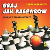 Graj jak K... - Garii Kasparow -  Polish Bookstore 