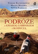 Podróże z ... - Tomasz Kaźmierowski, Maciej Mizerka, Artur Paszczak -  books in polish 