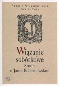 Obrazek Wiązanie sobótkowe Studia o Janie Kochanowskim