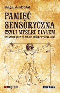 Picture of Pamięć sensoryczna czyli myśleć ciałem Doskonalenie zasobów pamięci zmysłowej