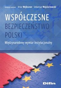 Obrazek Współczesne bezpieczeństwo Polski Międzynarodowy wymiar instytucjonalny