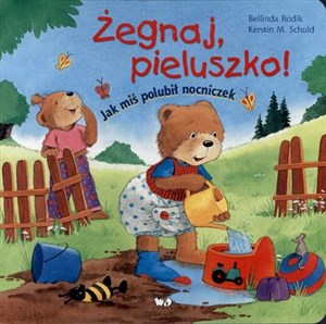Picture of Żegnaj pieluszko Jak miś polubił nocniczek