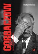 Książka : Gorbaczow ... - Alicja Stępień-Kuczyńska