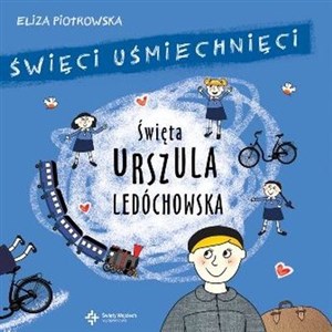Picture of Święci uśmiechnięci Święta Urszula Ledóchowska