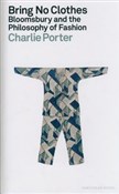 Bring No C... - Charlie Porter -  Książka z wysyłką do UK