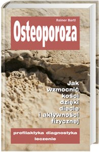 Picture of Osteoporoza Jak wzmocnić kości dzięki diecie i aktywności fizycznej. Profilaktyka, diagnostyka, leczenie