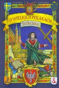 Obrazek O wielkich Polakach dzieciom