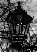 Koniec świ... - Jakub Ciećkiewicz -  Polish Bookstore 