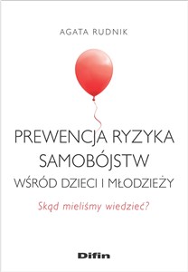 Picture of Prewencja ryzyka samobójstw wśród dzieci i młodzieży Skąd mieliśmy wiedzieć?