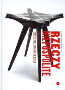 Picture of Rzeczy niepospolite Polscy projektanci XX wieku