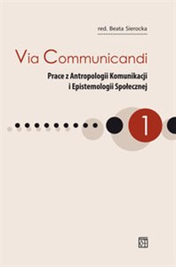 Picture of Via Communicandi Prace z Antropologii Komunikacji i Epistemologii Społecznej