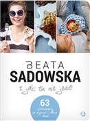 I jak tu n... - Beata Sadowska -  Polish Bookstore 