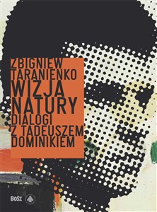 Picture of Wizja natury Dialogi z Tadeuszem Dominikiem