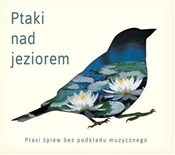 Polska książka : Ptaki nad ... - Dźwięki natury